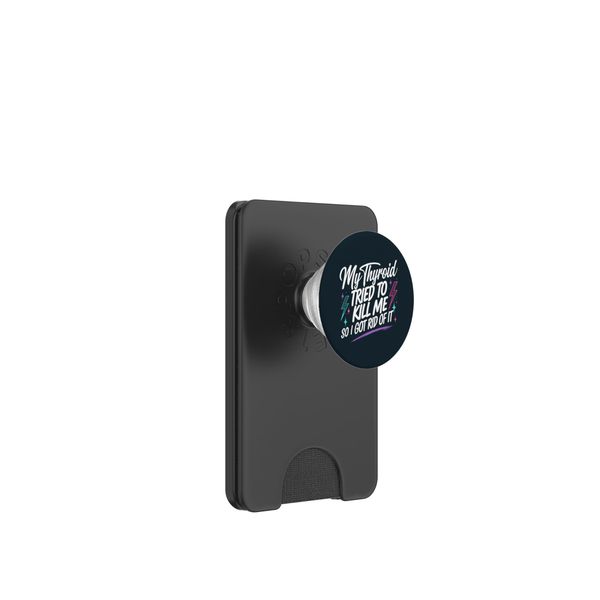Thyroid Removal Survivor Got Rid Of Thyroid PopSockets PopWallet for MagSafe