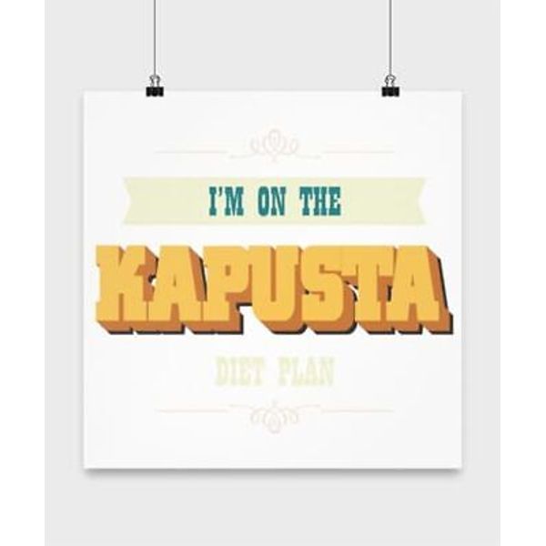 Foodie Poster, I'M On The Kapusta Diet Plan, Health Wall Art Gift, White 16x16in