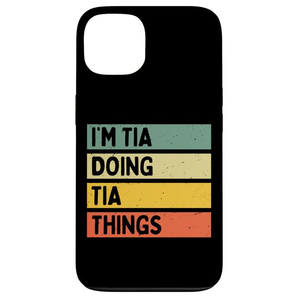 iPhone 13 I'm Tia Doing Tia Things Funny Quotes Smartphone Case