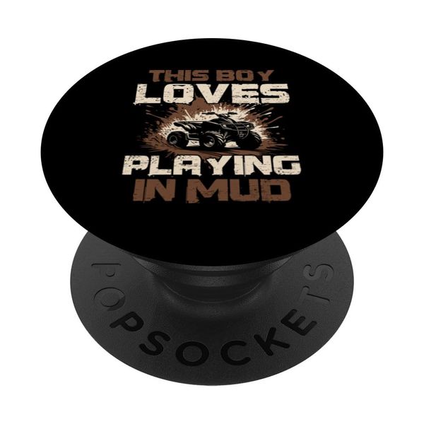 This Boy Loves Playing In Mud Quad Riding, Off Roading, ATV PopSockets Swappable PopGrip