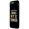 iPhone 7 Plus/8 Plus Personalized First Name I'm Nyx Doing Nyx Things Case
