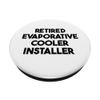 Retired Evaporative Cooler Installer PopSockets Swappable PopGrip