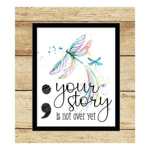 Your Story is Not Over Suicide Awareness DRAGONFLY Watercolor UNFRAMED Art Print