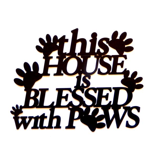 *NEW*14ga."THIS HOUSE IS BLESSED WITH PAWS" Powder Coat Metal Wall ~Art 15"x12"