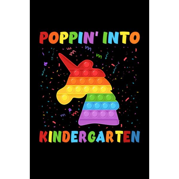 Poppin' Into Kindergarten Trendy Sensory Fidget Toy Unicorn: Funny Notebook Planner - 6x9 inch Daily Planner Journal, To Do List Notebook, Daily Organizer, 120 Pages