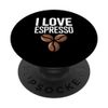 I Love Espresso Coffee Beans Passion PopSockets Adhesive PopGrip