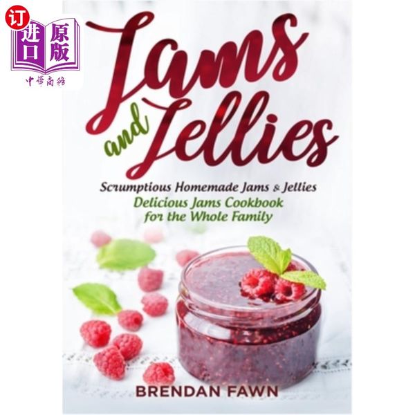 海外直订Jams and Jellies: Scrumptious Homemade Jams & Jellies. Delicious Jams Cookbook for the Whole ...