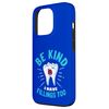Be Kind I have Fillings too Case for iPhone 13 Pro