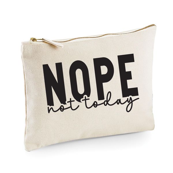 60 Second Makeover Limited Nope Not Today Makeup Bag Funny Make Up Bag