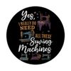 Yes I Really Do Need All These Sewing Machines PopSockets Standard PopGrip