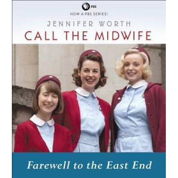 Call the Midwife: Farewell to the East End - Audio CD By Worth, Jennifer - GOOD