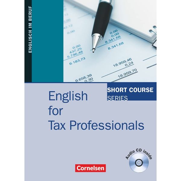 Short Course Series - Englisch im Beruf - English for Special Purposes - B1/B2: English for Tax Professionals - Edition 2012 - Coursebook with Audio CD