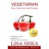 Vegetarian Easy Tasty Low Carb Recipes (Low Carb Reference)