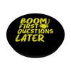 Boom First Questions Later - Demolition Crew Demolition PopSockets Adhesive PopGrip