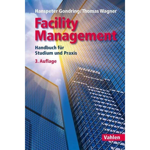 Facility Management: Handbuch für Studium und Praxis