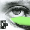 Have U Seen Her