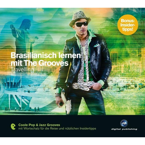 Brasilianisch lernen mit The Grooves: Travelling.Coole Pop & Jazz Grooves / Audio-CD mit Booklet: Coole Pop & Jazz Grooves mit Wortschatz für die ... Insidertipps (The Grooves digital publishing)