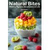 Natural Bites: Healthy Recipes for a Balanced Life