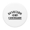 Devotion is not cancelled! PopSockets PopGrip: Swappable Grip for Phones & Tablets