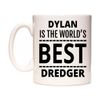 WeDoMugs Dylan is The World's Best Dredger Ceramic 11oz Coffee Mug Cup