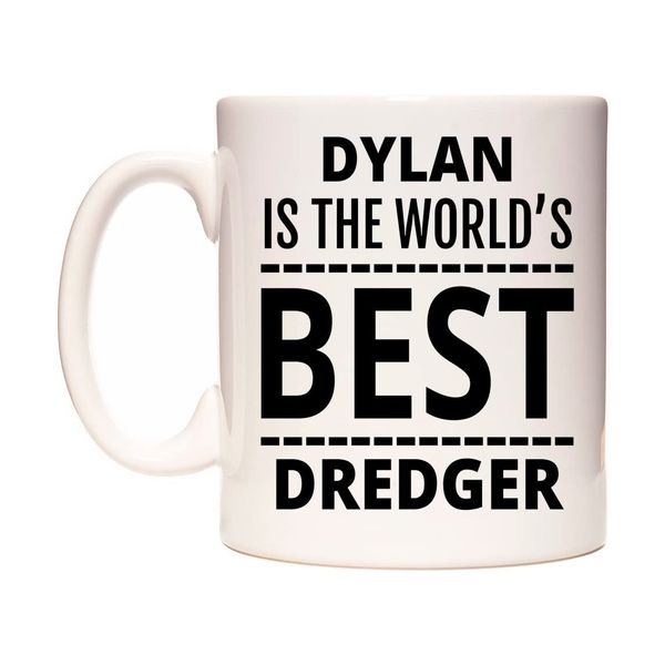 WeDoMugs Dylan is The World's Best Dredger Ceramic 11oz Coffee Mug Cup