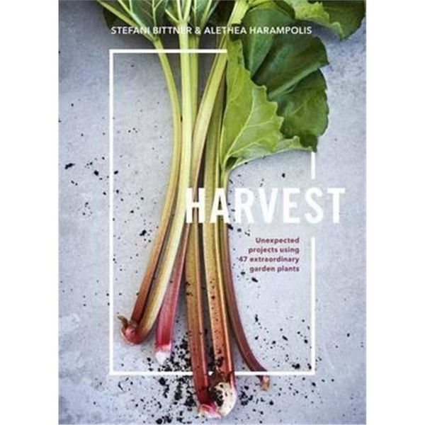 预订 Harvest:Unexpected Projects Using 47 Extraordinary Garden Plants