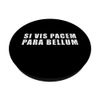 Si Vis Pacem Para Bellum PopSockets with interchangeable PopGrip
