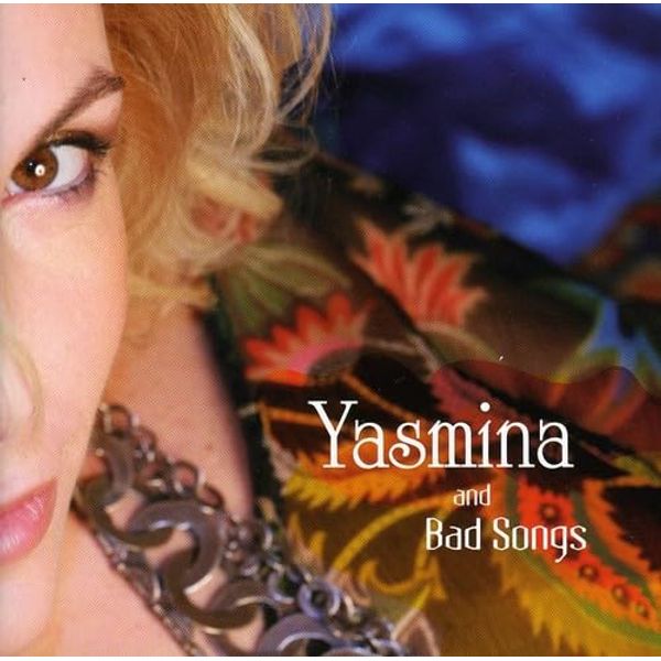 YASMINA AND BAD SONGS