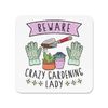 Beware Crazy Gardening Lady Fridge Magnet