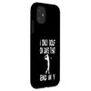 iPhone 11 Only Golf On Days End in Y - Funny Graphic Golf Course Case