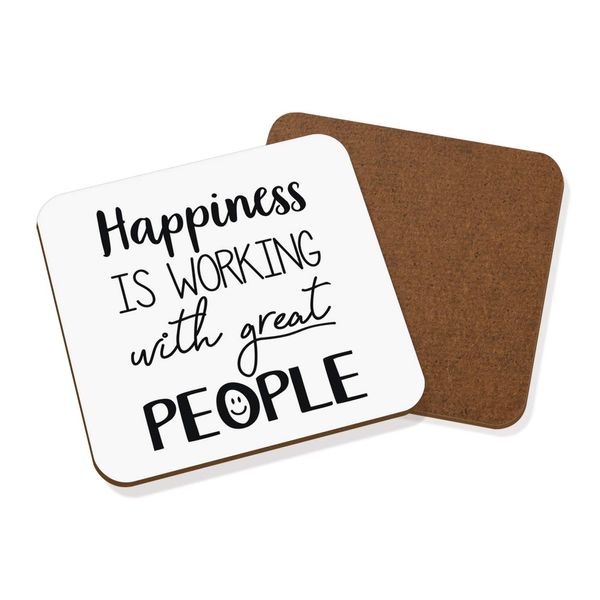 Happiness is Working with Great People Coaster Drinks Mat