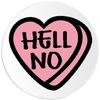 Hell No - 10 Pack Circle Stickers 3 Inch - Candy Heart Valentine's Day