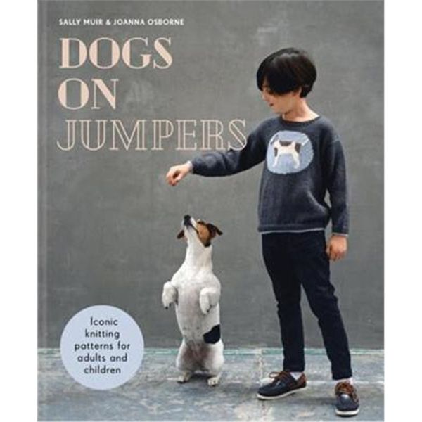 预订 Dogs on Jumpers:Best in show knitting patterns for adults and children