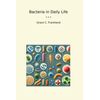 Bacteria in Daily Life (Classic Books)