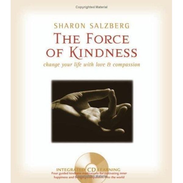 The Force of Kindness: Change Your Life with Love & Compassion [With Audio CD]