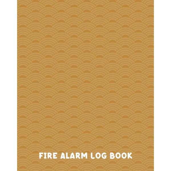 Fire Alarm Log Book: 120 Pages Log Book