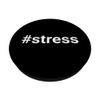 #stress - Funny Psychology PopSockets Swappable PopGrip