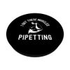 I Got These Muscles Pipetting - Microbiology Laboratory Tech PopSockets Swappable PopGrip