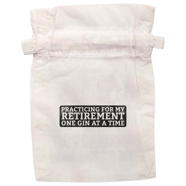 Flox Creative White Organic XS Drawstring Pouch Practicing for my Retirement one Gin at a Time