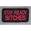STAY READY BITCHES MILITARY ARMY TACTICAL BLACK OPS RED HOOK MORALE PATCH