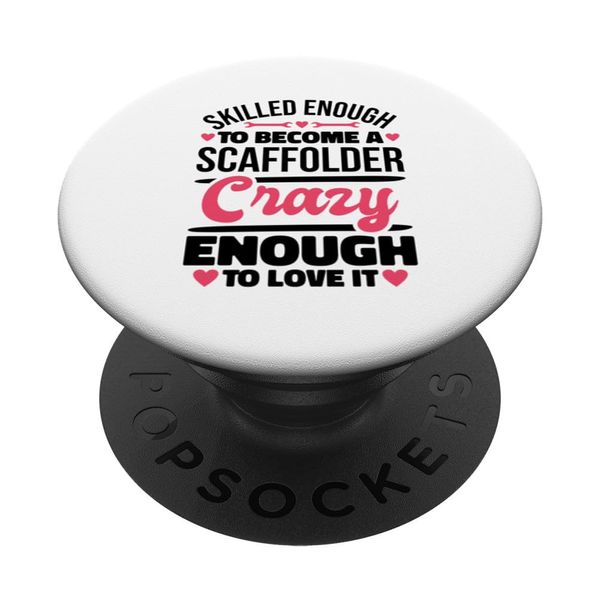 Scaffolder Skilled Enough for Scaffold Worker PopSockets Standard PopGrip