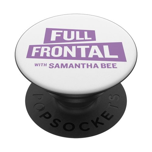 Full Frontal with Samantha Bee White logo PopSockets Stand for Smartphones and Tablets PopSockets Standard PopGrip