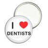 I Love Dentists - 77mm Round Compact Mirror