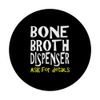 Bone Broth Dispenser Women's Men's Funny PopSockets Swappable PopGrip