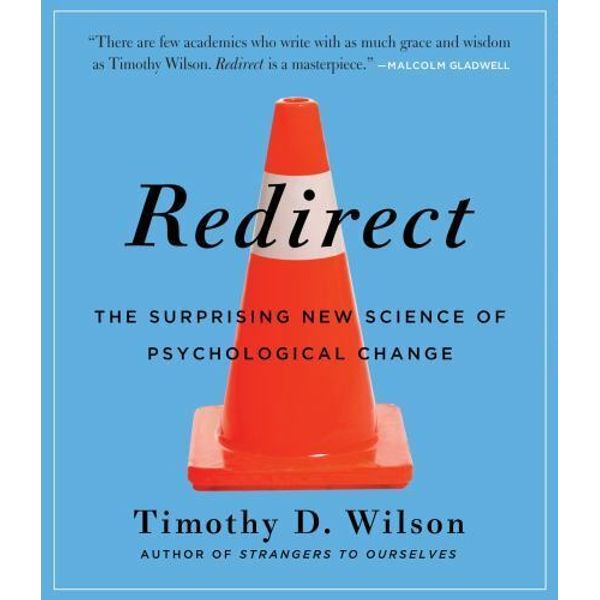 Redirect: The Surprising New Science of Psychological Change (AUDIO CD)