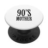 90’s mother PopSockets PopGrip: Swappable Grip for Phones & Tablets