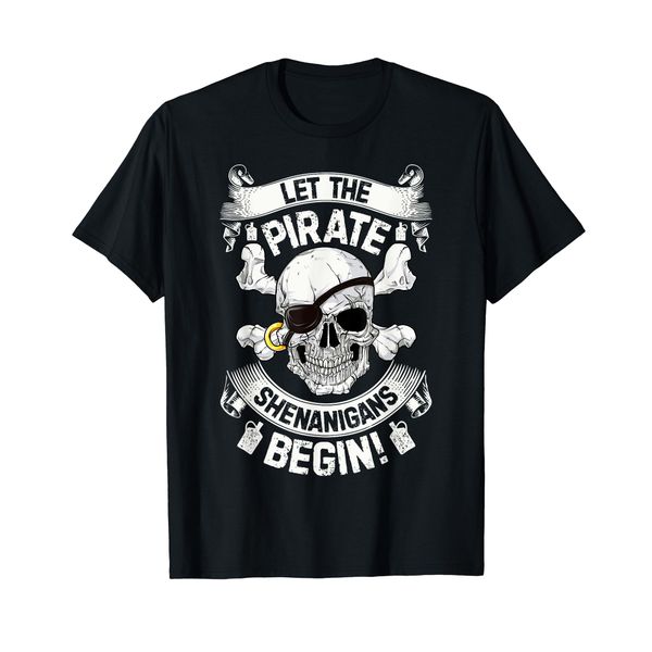 Let The Pirate Shenanigans Begin Jolly Roger Pirate Skull T-Shirt