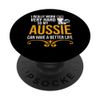 I really work very hard so my aussie pet dog PopSockets Swappable PopGrip