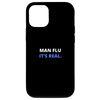 iPhone 13 Pro Man Flu, It's Real Funny Flu Season Smartphone Case