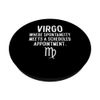 Virgo Where Spontaneity Meets A Scheduled Appointment PopSockets Standard PopGrip